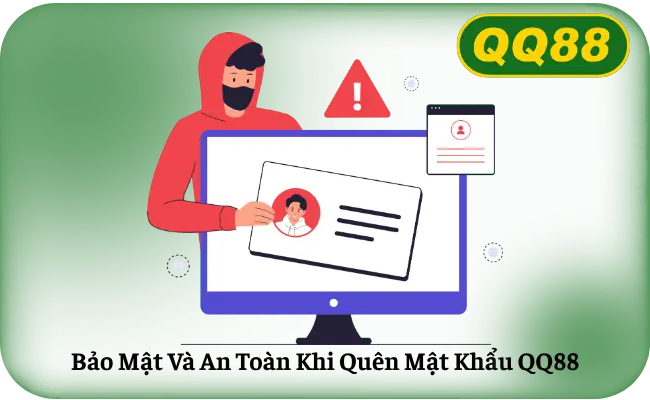 Bảo Mật Và An Toàn Khi Quên Mật Khẩu QQ88