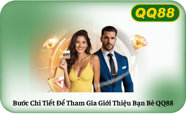 Bước Chi Tiết Để Tham Gia Giới Thiệu Bạn Bè QQ88