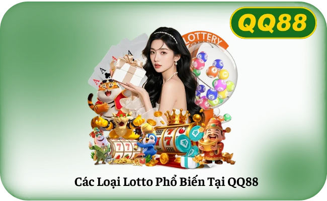 Các Loại Lotto Phổ Biến Tại QQ88