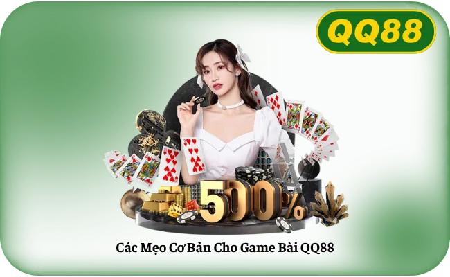 Các Mẹo Cơ Bản Cho Game Bài QQ88