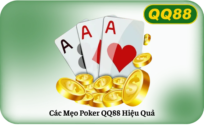 Các Mẹo Poker QQ88 Hiệu Quả
