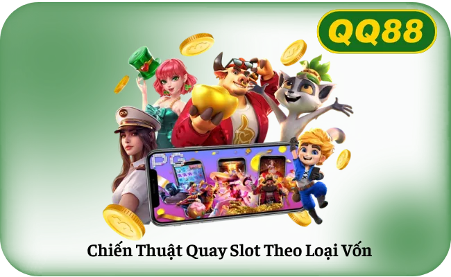 Chiến Thuật Quay Slot Theo Loại Vốn