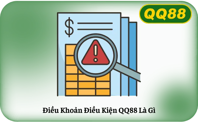 Điều Khoản Điều Kiện QQ88 Là Gì