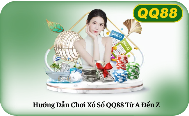 Hướng Dẫn Chơi Xổ Số QQ88 Từ A Đến Z