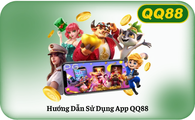 Hướng Dẫn Sử Dụng App QQ88