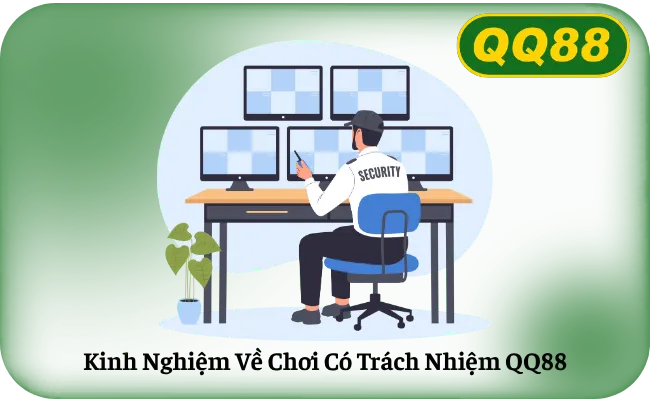 Kinh Nghiệm Về Chơi Có Trách Nhiệm QQ88