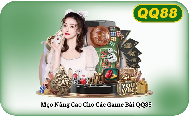 Mẹo Nâng Cao Cho Các Game Bài QQ88