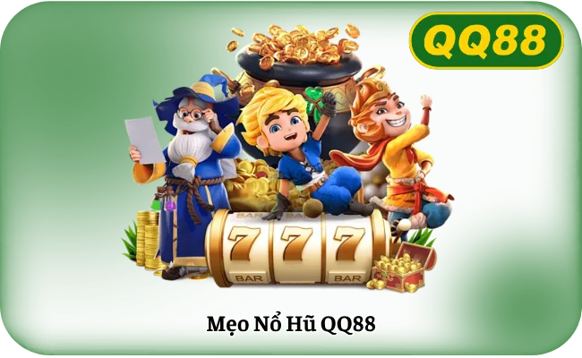 Mẹo Nổ Hũ QQ88
