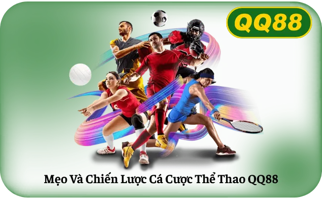 Mẹo Và Chiến Lược Cá Cược Thể Thao QQ88