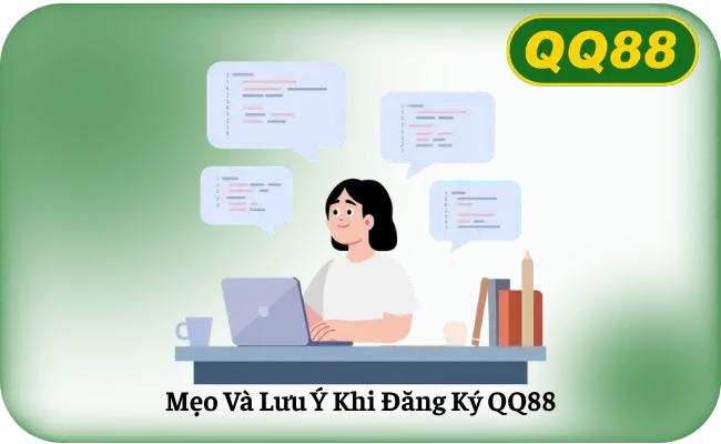 Mẹo Và Lưu Ý Khi Đăng Ký QQ88