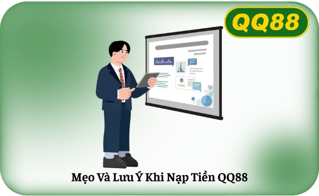 Mẹo Và Lưu Ý Khi Nạp Tiền QQ88