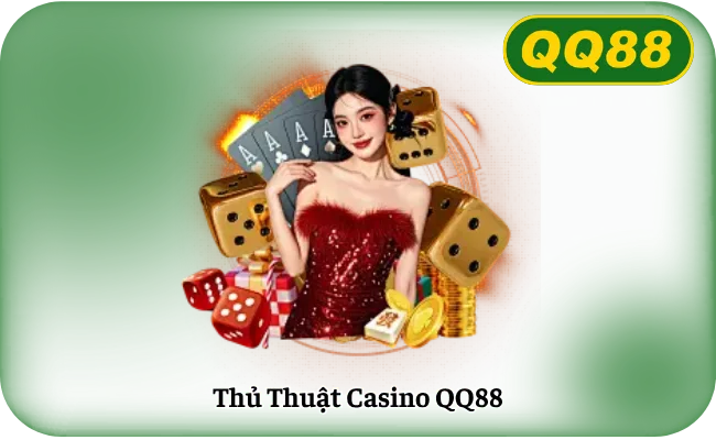 Thủ Thuật Casino QQ88