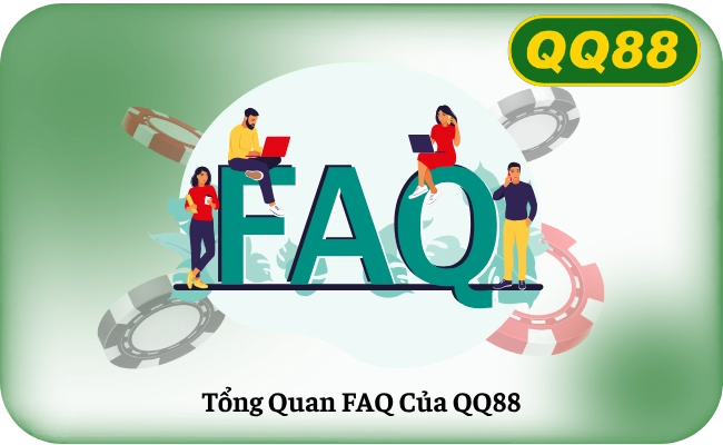 Tổng Quan FAQ Của QQ88