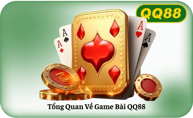 Tổng Quan Về Game Bài QQ88