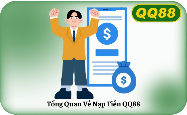 Tổng Quan Về Nạp Tiền QQ88