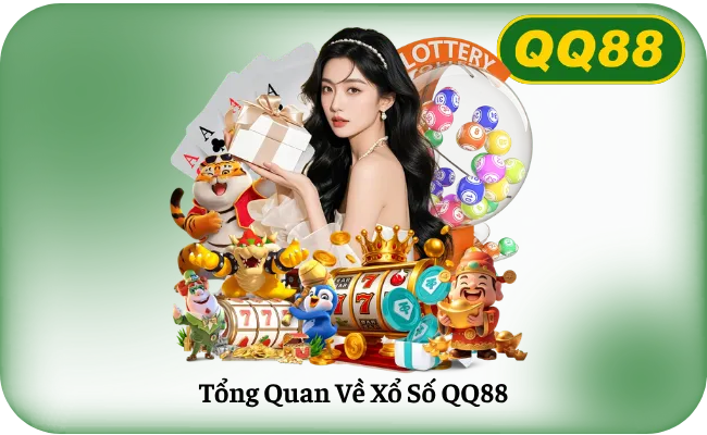 Tổng Quan Về Xổ Số QQ88